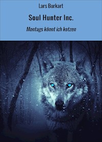 Soul Hunter Inc. - Lars Burkart - E-Book