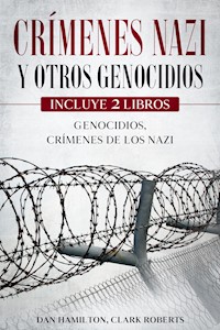 Crímenes Nazi y Otros Genocidios - Dan Hamilton - E-Book