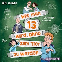 Wie man 13 wird, ohne zum Tier zu werden (Wie man 13 wird 2) - Pete Johnson - Hörbuch