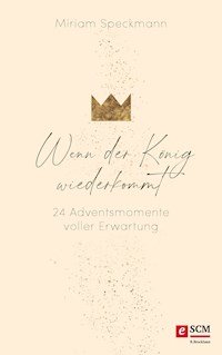 Wenn der König wiederkommt - Miriam Speckmann - E-Book