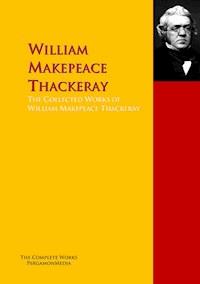 The Collected Works of William Makepeace Thackeray - William Makepeace Thackeray - E-Book