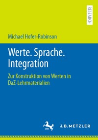 Werte. Sprache. Integration - Michael Hofer-Robinson - E-Book