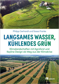 Langsames Wasser, kühlendes Grün - Philipp Gerhardt - E-Book
