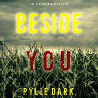 Beside You (A Hailey Rock FBI Suspense Thriller—Book 2) - Rylie Dark - Hörbuch
