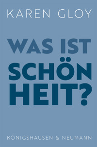 Was ist Schönheit? - Karen Gloy - E-Book