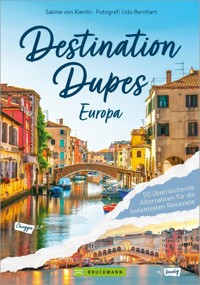 Destination Dupes - Europa neu entdecken - Sabine von Kienlin - E-Book