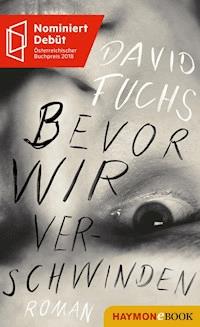 Bevor wir verschwinden - David Fuchs - E-Book