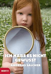 Ich habe es nicht gewusst - Andreas Salcher - E-Book