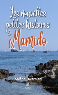 Les nouvelles petites histoires de Mamido - Solène Tavernier - E-Book