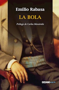 La bola - Emilio Rabasa - E-Book