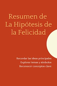 Resumen de La Hipótesis de la Felicidad - Mente B - E-Book