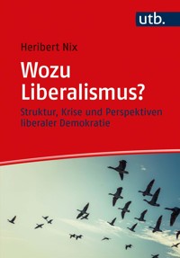 Wozu Liberalismus? - Heribert Nix - E-Book