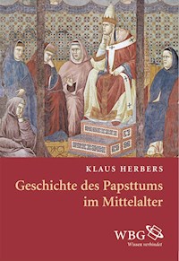Geschichte des Papsttums im Mittelalter - Klaus Herbers - E-Book