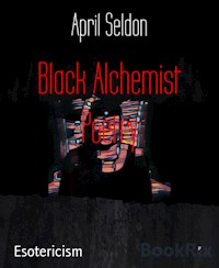 Black Alchemist Poetry - April Seldon - E-Book