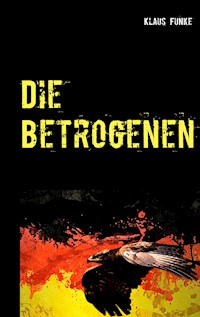 Die Betrogenen - Klaus Funke - E-Book