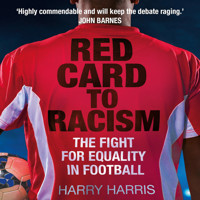 Red Card to Racism - The Fight for Equality in Football (Unabridged) - Harry Harris - Hörbuch