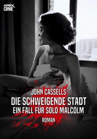 DIE SCHWEIGENDE STADT - EIN FALL FÜR SOLO MALCOLM - John Cassells - E-Book
