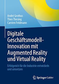 Digitale Geschäftsmodell-Innovation mit Augmented Reality und Virtual Reality - André Grothus - E-Book