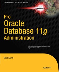 Pro Oracle Database 11g Administration - Darl Kuhn - E-Book