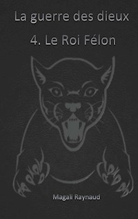 Le Roi Félon - Magali Raynaud - E-Book
