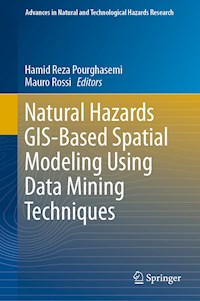 Natural Hazards GIS-Based Spatial Modeling Using Data Mining Techniques -  - E-Book