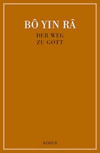 Der Weg zu Gott - Bô Yin Râ - E-Book