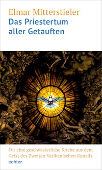 Das Priestertum aller Getauften - Elmar Mitterstieler - E-Book