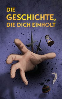 Die Geschichte, die dich einholt - Siegfried Langer - E-Book