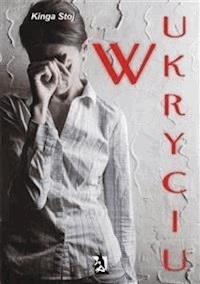 W ukryciu - Kinga Stoj - E-Book