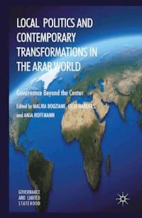 Local Politics and Contemporary Transformations in the Arab World -  - E-Book