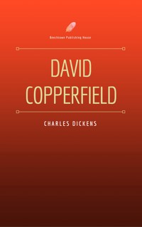 David Copperfield (Beechtown Publishing House) - Charles Dickens. - E-Book