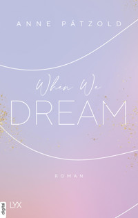 When We Dream - Anne Pätzold - E-Book