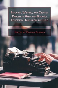 Research, Writing, and Creative Process in Open and Distance Education - Dianne Conrad - E-Book