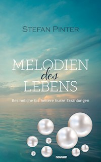 Melodien des Lebens - Stefan Pinter - E-Book