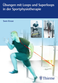 Übungen mit Loops und Superloops in der Sportphysiotherapie - Sven Kruse - E-Book