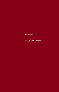 Neue Hoffnung - Bernd Kotz - E-Book
