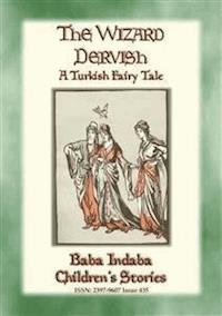 THE WIZARD DERVISH - A Turkish Fairy Tale - Anon E. Mouse - E-Book