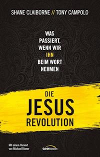 Die Jesus-Revolution - Shane Claiborne - E-Book