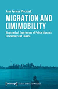 Migration and (Im)Mobility - Anna Xymena Wieczorek - kostenlos E-Book