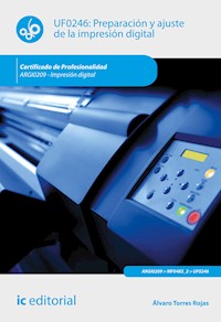 Preparación y ajuste de la impresión digital. ARGI0209 - Álvaro Torres Rojas - E-Book
