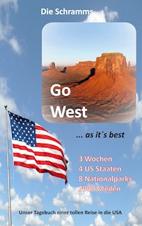 Go West ... as it's best - die Schramms Detlef & Kerstin - E-Book