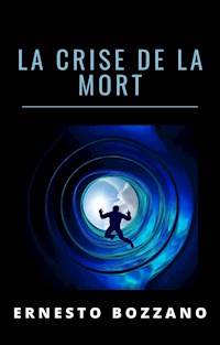 La crise de la mort (traduit) - Ernesto Bozzano - E-Book
