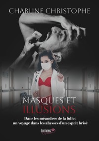 Masques et illusions - Charline Christophe - E-Book
