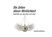 Die Zeiten dieser Wirklichkeit - Gedichte - Tassilo Leitherer - E-Book