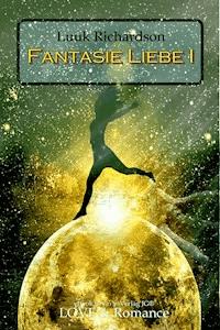Fantasie Liebe I - Luuk Richardson - E-Book