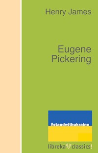 Eugene Pickering - Henry James - E-Book