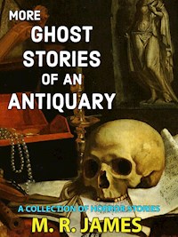 More Ghost Stories of an Antiquary - M. R. James - E-Book