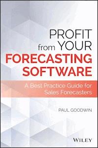 Profit From Your Forecasting Software - Paul Goodwin - E-Book