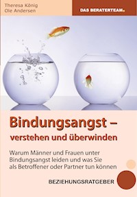 Bindungsangst verstehen und überwinden - Theresa König - E-Book