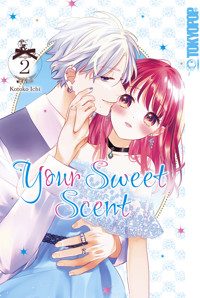 Your Sweet Scent, Band 02 - Ichi Kotoko - E-Book